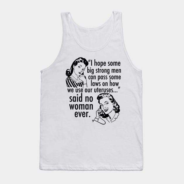 Pro Choice Feminist Quote Cartoon Tank Top by epiclovedesigns